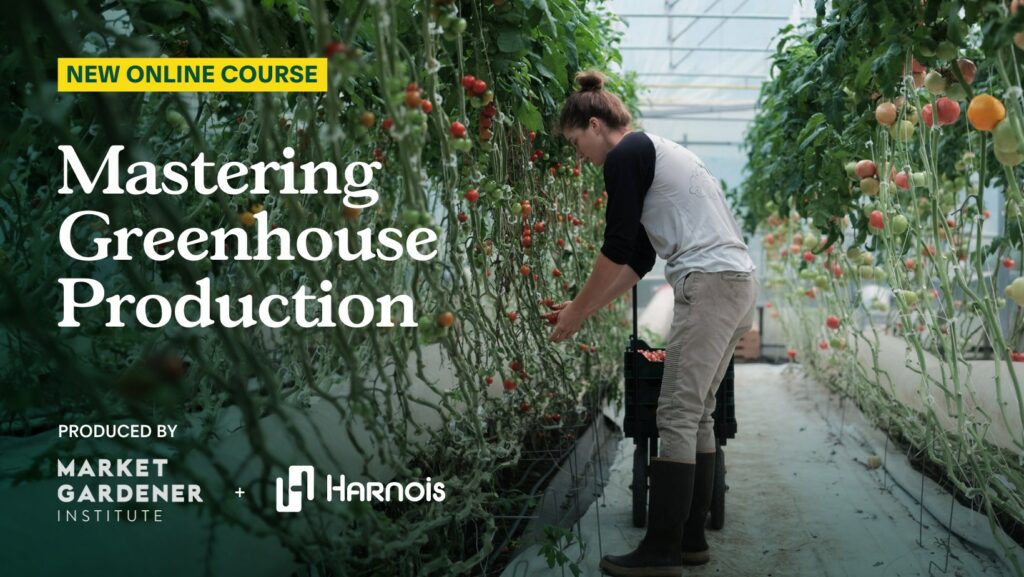 Learn how to grow under your greenhouses with Jean Martin Fortier and Harnois Industries 