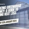 Discover how to minimize heat loss and maximize energy efficiency in greenhouses, reducing operational costs and creating optimal growing conditions for your plants.