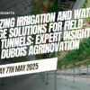 Optimizing Irrigation and Water Storage Solutions for Field-Scale Tunnels: Expert Insights from Dubois Agrinovation